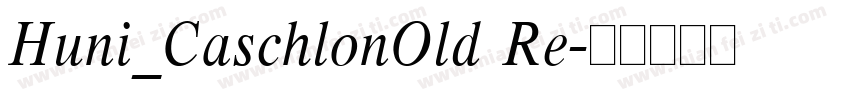 Huni_CaschlonOld Re字体转换
